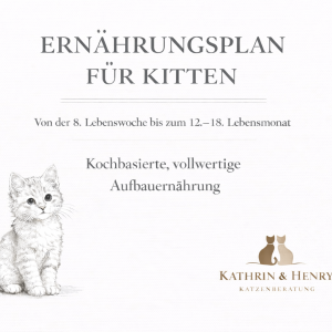 kompletter ernährungsplan für kitten ohne spezialmittel, allesnatürlich,regional zur besten katzengesundheit